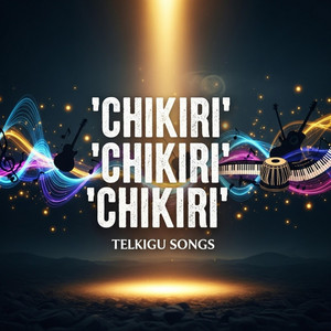 Chikiri Chikiri Chikkiri (Telugu Songs) album artwork