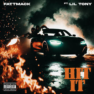 Cover artwork for Hit It (feat. Lil Tony Official) by FattMack