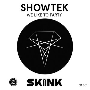 Écouter "We Like to Party - Original Mix" de Showtek