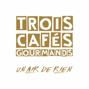 Écouter "Adesias - Version acoustique" de Trois Cafés Gourmands