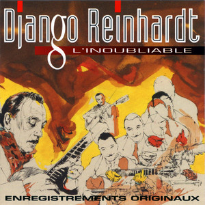Écouter "I Can't Give You Anything But Love" de Django Reinhardt