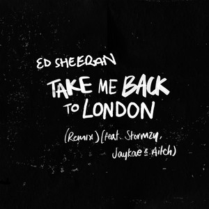 Écouter "Take Me Back To London (Sir Spyro Remix) [feat. Stormzy, Jaykae & Aitch]" de Aitch