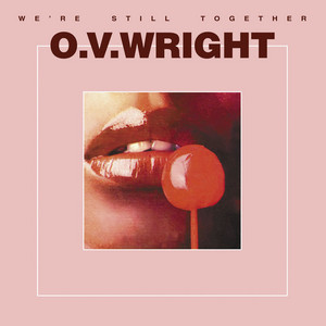 O.V. Wright - We're Still Together (Compact Disc) | Fat Possum Records