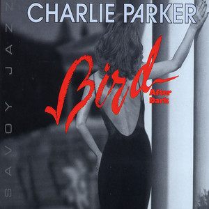 Écouter "Don't Blame Me" de Charlie Parker