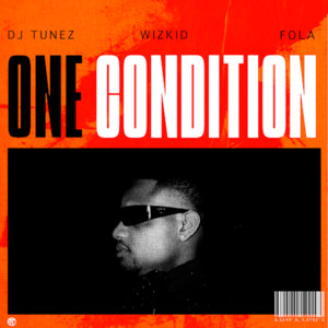 Écouter "One Condition" de Wizkid