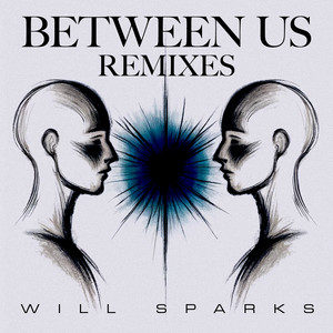Écouter "Between Us - H93 & Arkins Remix" de Will Sparks