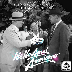 Écouter "We No Speak Americano - Sterium & Duarte Remix" de Yolanda Be Cool