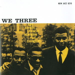 We Three - Roy Haynes, Phineas Newborn, Jr., P | AllMusic