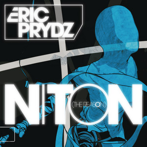 Écouter "Niton (The Reason)" de Eric Prydz