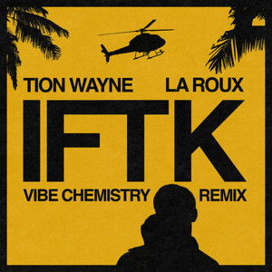 Écouter "IFTK - Vibe Chemistry Remix" de Tion Wayne