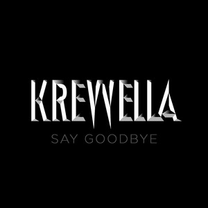 Écouter "Say Goodbye" de Krewella