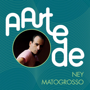 Écouter "Corra E Olhe O Céu" de Ney Matogrosso