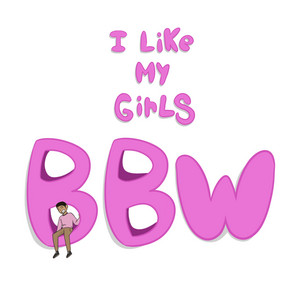 I Like My Girls Bbw by LT