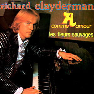 Écouter "A Comme Amour" de Richard Clayderman
