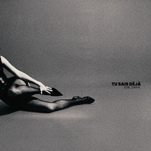 Écouter "Tu sais déjà" de Danyl