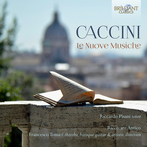 Caccini: Le Nuove Musiche - Brilliant Classics
