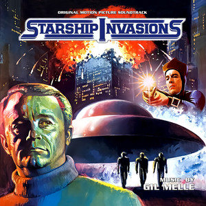 STARSHIP INVASIONS - Original Score From The Motion Picture by Gil