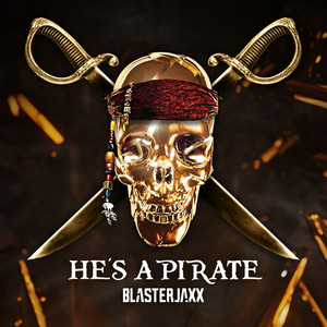 Écouter "He's A Pirate" de Blasterjaxx