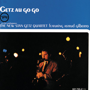 Stan Getz: Getz Au Go Go (1964) この感じって、あのゲッツ