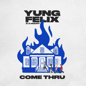 Écouter "Come Thru" de Yung Felix