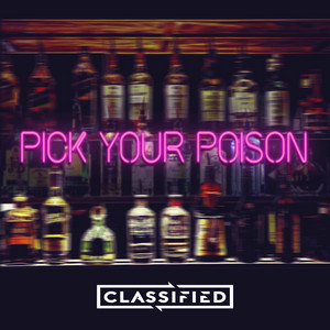 Écouter "Pick Your Poison" de Classified