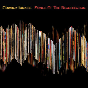 Écouter "Don't Let It Bring You Down" de Cowboy Junkies