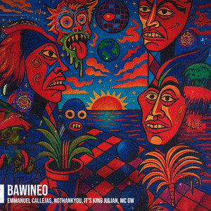 Emmanuel Callejas, NOTHANKYOU, IT'S KING JULIAN, Mc Gw — Bawineo