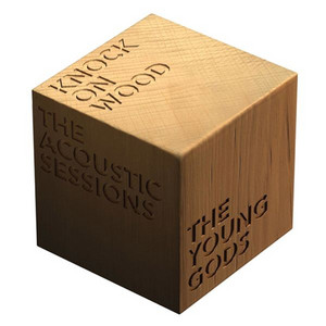Knock on Wood (The acoustic sessions) - The Young Gods