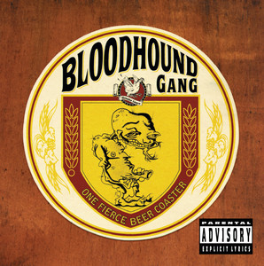 Écouter "Kiss Me Where It Smells Funny" de Bloodhound Gang