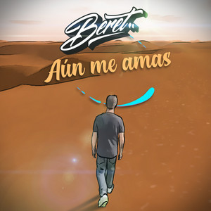 Écouter "Aún me amas" de Beret
