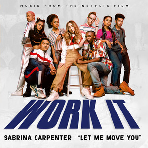 Écouter "Let Me Move You - From the Netflix film "Work It"" de Sabrina Carpenter