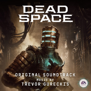 Dead Space (2023) - Trevor Gureckis - Composer