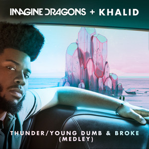 Écouter "Thunder / Young Dumb & Broke- Medley" de Imagine Dragons