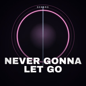 Never Gonna Let Go