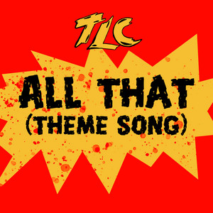 Écouter "All That (Theme Song)" de TLC
