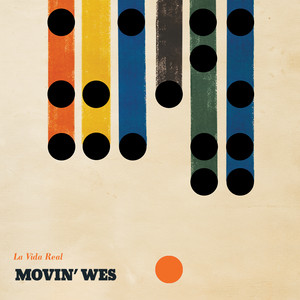 Album cover: La vida real — Movin’ Wes, recorded at Amigó 42 Studios