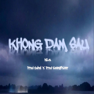 KHONG DAM SAU