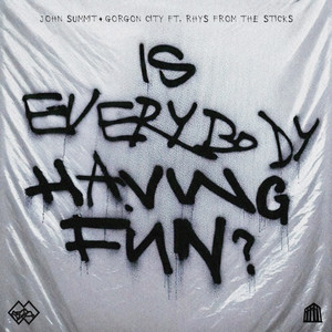 Écouter "Is Everybody Having Fun?" de Gorgon City