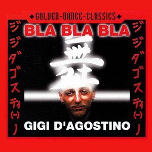 Écouter "Bla Bla Bla (Radio Cut)" de Gigi D’Agostino