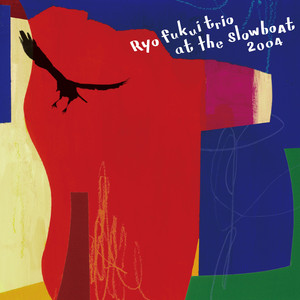 福居良トリオ / RYO FUKUI TRIO AT THE SLOWBOAT 2004 [180g重量盤