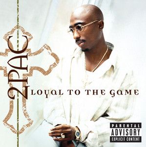 Écouter "Loyal To The Game" de 2Pac