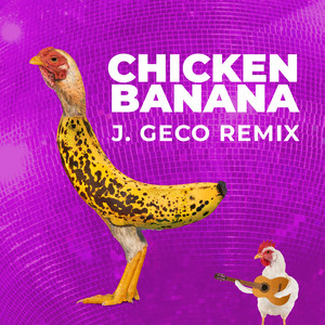 Écouter "Chicken Banana - J.Geco Remix" de Crazy Music Channel