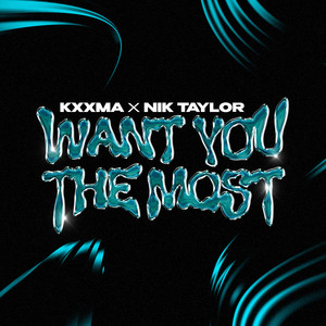Écouter "Want You The Most" de KXXMA