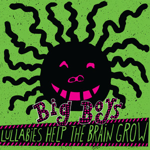 Lullabies Help The Brain Grow LP by The Big Boys – Mondo