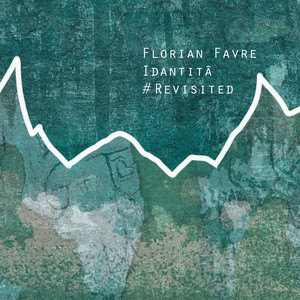 Écouter "La montagne - Revisited" de Florian Favre