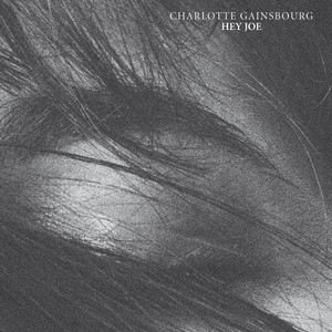 Écouter "Hey Joe" de Charlotte Gainsbourg