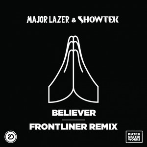 Écouter "Believer - Frontliner Remix" de Showtek