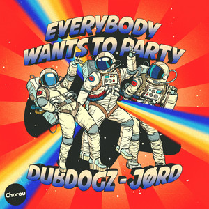 Écouter "Everybody Wants To Party" de Dubdogz