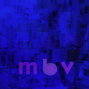 my bloody valentine - m b v | Polyvinyl Record Co.