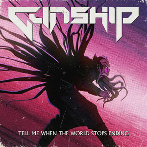 Écouter "Tell Me When the World Stops Ending" de Gunship